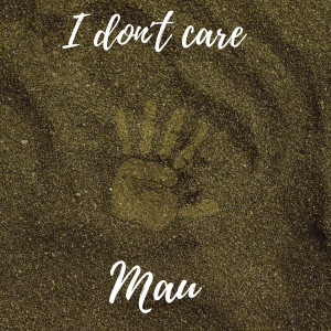 อัลบัม I don't care (Explicit) ศิลปิน MAU