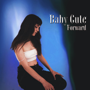 Baby Cute的专辑Forward