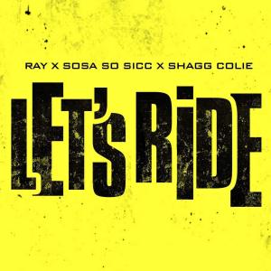 Let's Ride (feat. Sosa SoSicc & Shagg Colie) (Explicit)