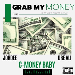 ดาวน์โหลดและฟังเพลง Grab my money (feat. DreAli’ & C-Money Baby) (Explicit) พร้อมเนื้อเพลงจาก JORDEE