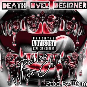 ดาวน์โหลดและฟังเพลง Death Over Designer (Explicit) พร้อมเนื้อเพลงจาก Reckless White Child