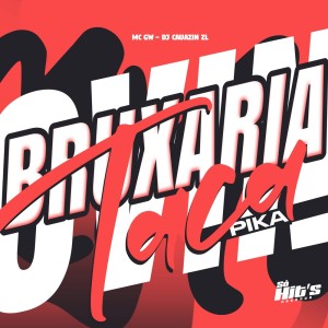 Dengarkan Bruxaria Taca Pika (Explicit) lagu dari DJ CAUAZIN ZL dengan lirik
