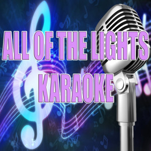 ดาวน์โหลดและฟังเพลง All of the Lights พร้อมเนื้อเพลงจาก Kanye West Karaoke Band