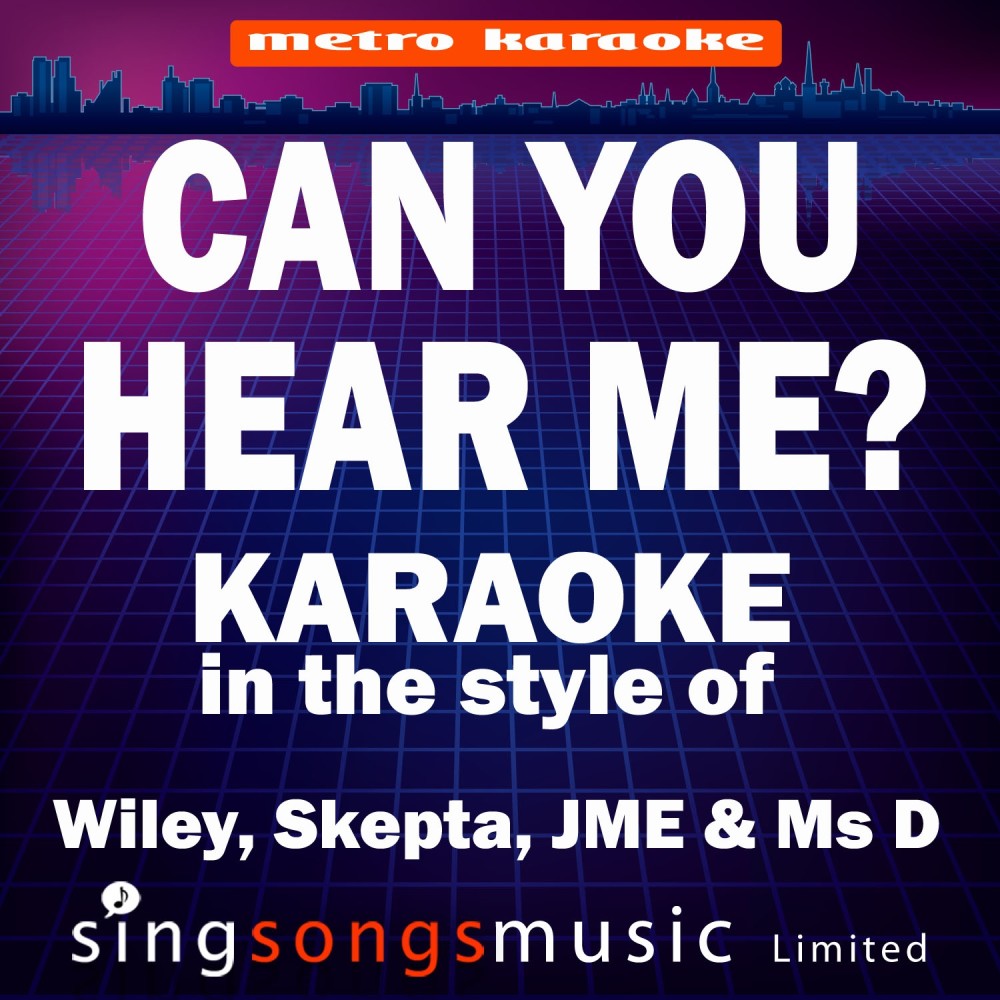 Can You Hear Me? (In the Style of Wiley, Skepta, Jme & MS D) [Karaoke Version] (Karaoke Version)