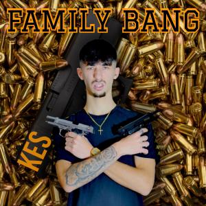 收聽Kes的Family Bang (Explicit)歌詞歌曲