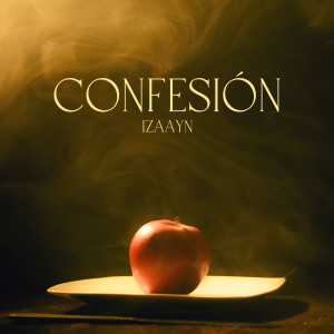 ดาวน์โหลดและฟังเพลง Confesión พร้อมเนื้อเพลงจาก Izaayn