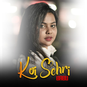 Listen to Koi Sehri Babu (Remix|Explicit) song with lyrics from LABU BISWAS