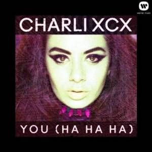 ดาวน์โหลดและฟังเพลง You (Ha Ha Ha) (Instrumental) พร้อมเนื้อเพลงจาก Charli XCX