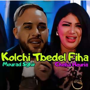 ดาวน์โหลดและฟังเพลง Kolchi Tbedel  Fiha (Explicit) พร้อมเนื้อเพลงจาก Cheba Houria
