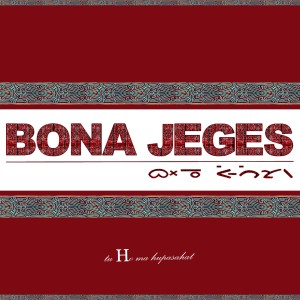 Dengarkan lagu Bona Jeges nyanyian Bona Jeges dengan lirik
