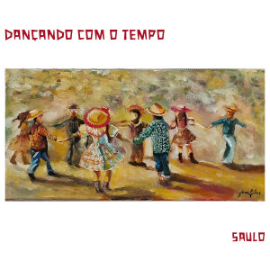 Album Dançando com o Tempo from Saulo