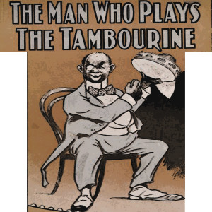 The Man Who Plays the Tambourine