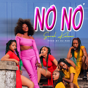 Listen to No No song with lyrics from Sarah Kalume