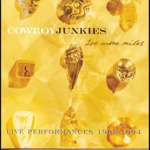 ดาวน์โหลดและฟังเพลง 200 More Miles (Live) พร้อมเนื้อเพลงจาก Cowboy Junkies
