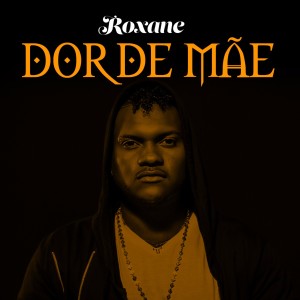收聽Roxane的Dor de Mãe歌詞歌曲