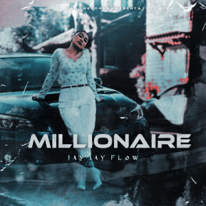 Listen to Millionaire (Explicit) song with lyrics from JayjayFlow