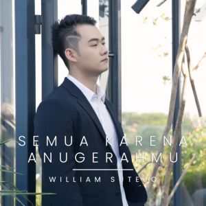 Album Semua Karena AnugerahMu from William Sutejo
