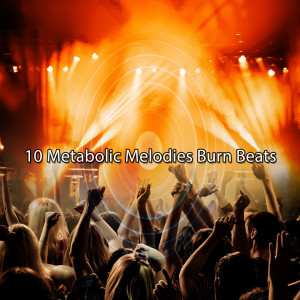 Ibiza DJ Rockerz的專輯10 Metabolic Melodies Burn Beats
