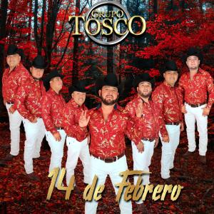 ดาวน์โหลดและฟังเพลง 14 de Febrero พร้อมเนื้อเพลงจาก Grupo Tosco