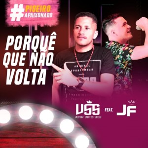 收聽Vilmar Santos Show的Porquê Que Não Volta (feat. JF)歌詞歌曲