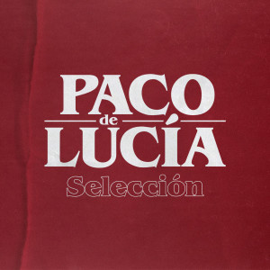 Paco de Lucia的專輯Paco de Lucía: Selección