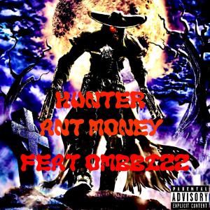 Hunter (feat. Ombizz) (Explicit) dari AntMoney678