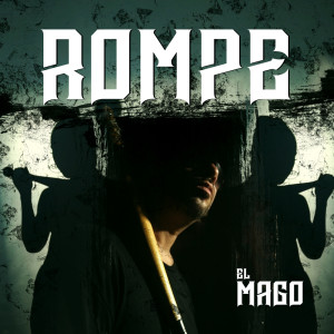 收聽El Mago的Rompe歌詞歌曲