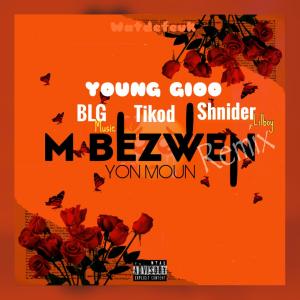 ดาวน์โหลดและฟังเพลง M BEZWEN YON MOUN (feat. TIKOD, BLG MUSIC & SHNIDER_LILBOY) (REMIX|Explicit) พร้อมเนื้อเพลงจาก YOUNG GIOO