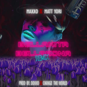 收聽Maxxo的Bellakita Bellakona Remix (feat. Matt Yori) (Explicit)歌詞歌曲
