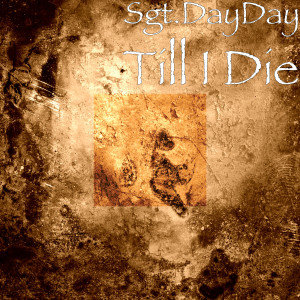 Dengarkan Till I Die (Explicit) lagu dari Sgt.DayDay dengan lirik