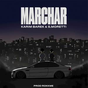 收聽Karim Barek的Marchar (Explicit)歌詞歌曲
