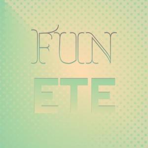 Album Fun Ete oleh Various