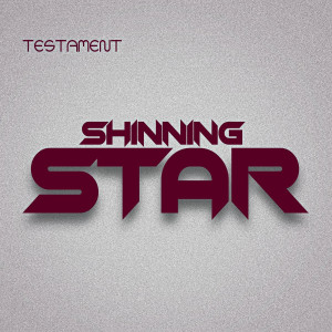 收听Testament的Shinning Star (Explicit)歌词歌曲