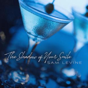 Album The Shadow of Your Smile from Sam Levine