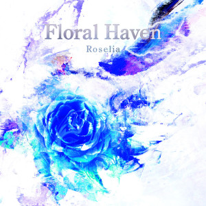 Roselia的專輯Floral Haven