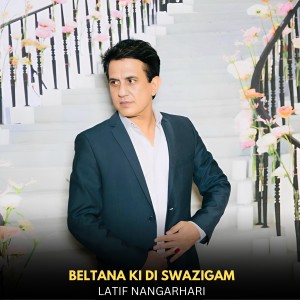 Listen to Beltana Ki Di Swazigam song with lyrics from Latif Nangahari