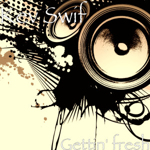 Kev Swif的专辑Gettin Fresh