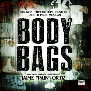 Listen to Body Bags (feat. Big Gibz, Hustler E & South Park Mexican) (Explicit) song with lyrics from Pirscription
