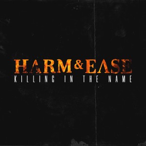 收聽Harm & Ease的Killing in the Name (Explicit)歌詞歌曲