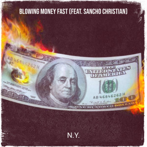 Listen to Blowing Money Fast (Explicit) song with lyrics from N.Y.