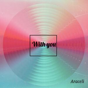 收聽Araceli的With You歌詞歌曲