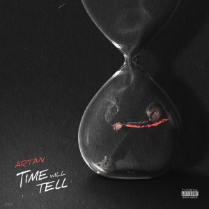 Album Time Will Tell (Explicit) from Artan