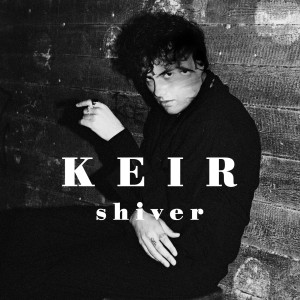 ดาวน์โหลดและฟังเพลง Shiver พร้อมเนื้อเพลงจาก Keir