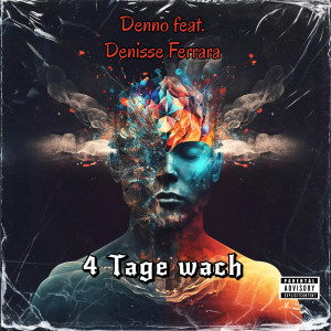 Listen to 4 Tage Wach (Explicit) song with lyrics from Denno