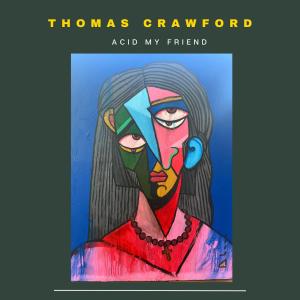 อัลบัม ACID MY FRIEND ศิลปิน Thomas Crawford