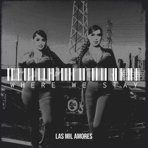 Album Where We Stay (Explicit) from Las Mil Amores