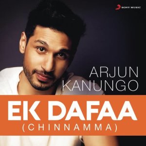 ดาวน์โหลดและฟังเพลง Ek Dafaa (Chinnamma) พร้อมเนื้อเพลงจาก Arjun Kanungo