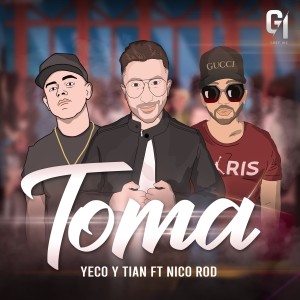 收聽Yeco y Tian的Toma歌詞歌曲