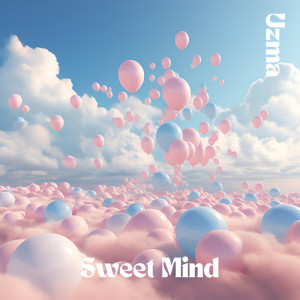 收聽Uzma的Sweet Mind歌詞歌曲