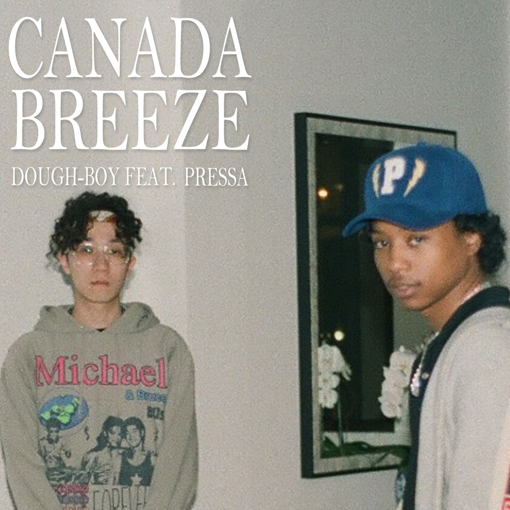 Canada Breeze (feat. Pressa) (Explicit)